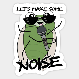 Let Make Some Noise with Cicadas Sticker